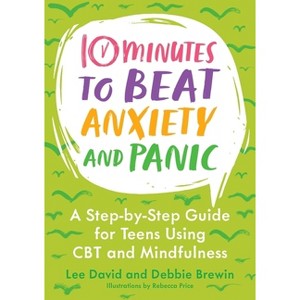 10 Minutes to Beat Anxiety and Panic - (10 Minutes to Better Mental Health) by  Lee David & Debbie Brewin (Paperback) - 1 of 1