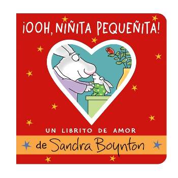 ¡Ooh, Niñita Pequeñita! (Ooo, Baby Baby!) - by  Sandra Boynton (Board Book)