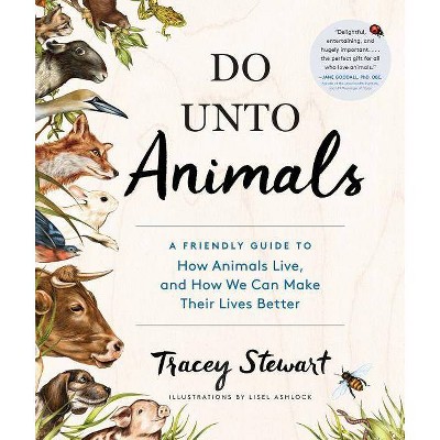 Do Unto Animals - by  Tracey Stewart (Paperback)