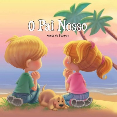 O Pai Nosso - (A Bíblia Para Crianças) Large Print by  Agnes De Bezenac (Paperback)