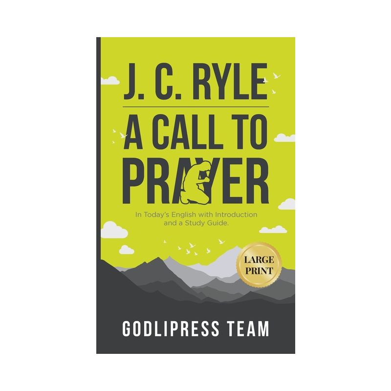 J. C. Ryle A Call to Prayer - (Godlipress Classics on How to Pray) by  Godlipress Team (Hardcover), 1 of 2