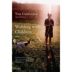 Welding with Children - 2nd Edition by  Tim Gautreaux (Paperback) - 1 of 1