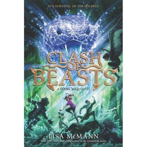 Going Wild: Clash of Beasts - by  Lisa McMann (Paperback) - 1 of 1