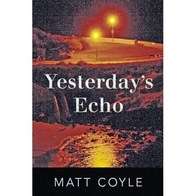 Yesterday's Echo - (Rick Cahill) by  Matt Coyle (Paperback)