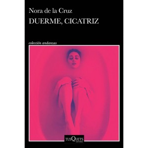 Duerme, Cicatriz (Novela) / Sleep, Scar (a Novel) - by  Nora de la Cruz (Paperback) - 1 of 1