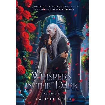 Whispers in the Dark Vol. 1 (Standard) - Bonus Short Stories from Of Chaos and Darkness - by Kalista Neith
