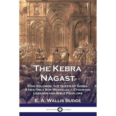 The Kebra Nagast - by  E a Wallis Budge (Paperback)