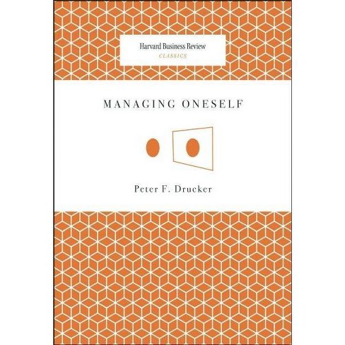 Managing Oneself Harvard Business Review Classics By Peter F Drucker Paperback Target