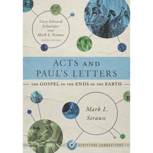 Acts and Paul's Letters - (Scripture Connections) by  Mark L Strauss (Paperback) - 1 of 1