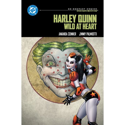 Harley Quinn: Wild at Heart: DC Compact Comics Edition - by  Amanda Conner & Jimmy Palmiotti (Paperback)