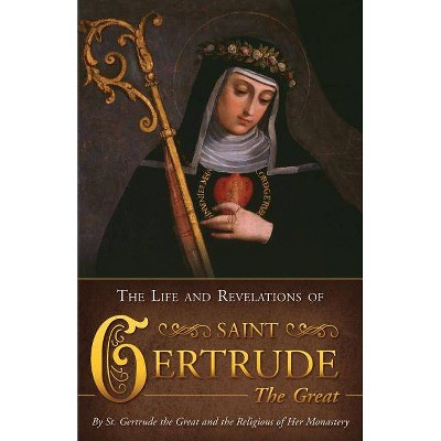 Life & Revelations of Saint Gertrude the Great - by  St Gertrude The Great (Paperback)