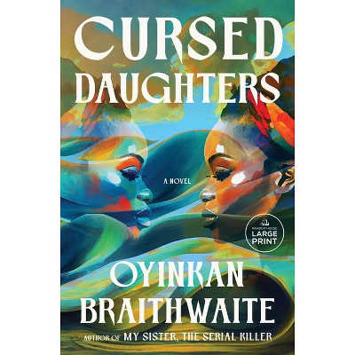 Cursed Daughters - Large Print by  Oyinkan Braithwaite (Paperback)