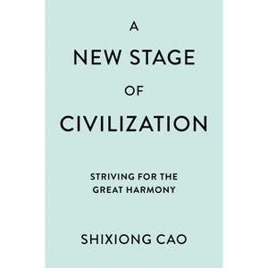 A New Stage of Civilization - by  Shixiong Cao (Hardcover) - 1 of 1