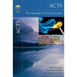 Acts - (Bringing the Bible to Life) by  Ajith Fernando & Karen Lee-Thorp (Paperback) - 1 of 1