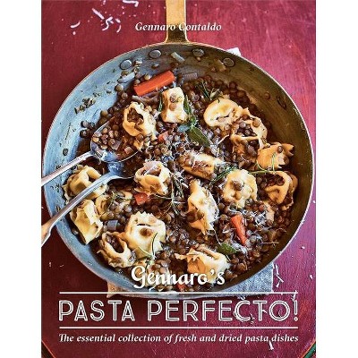 Gennaro's Pasta Perfecto! - (Gennaro's Italian Cooking) by  Gennaro Contaldo (Hardcover)