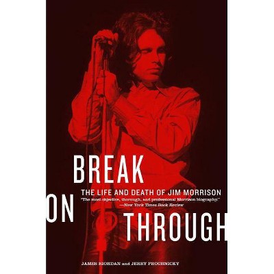 Break on Through - by  James Riordan & Jerry Prochnicky (Paperback)