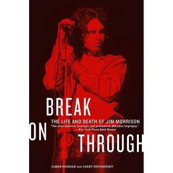 Break on Through - by  James Riordan & Jerry Prochnicky (Paperback)