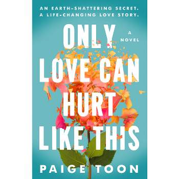 Only Love Can Hurt Like This - by  Paige Toon (Paperback)