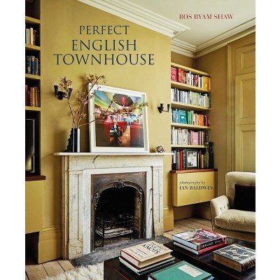 Perfect English Townhouse - by Ros Byam Shaw (Hardcover)