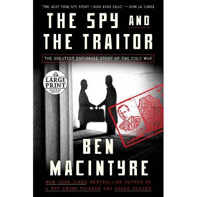 The Spy and the Traitor - Large Print by  Ben Macintyre (Paperback)