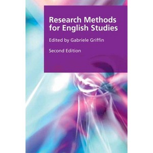Research Methods for English Studies - (Research Methods for the Arts and Humanities) 2nd Edition by  Gabriele Griffin (Paperback) - 1 of 1