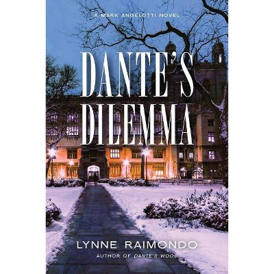 Dante's Dilemma - (Mark Angelotti) by  Lynne Raimondo (Paperback)