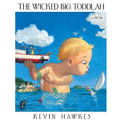 The Wicked Big Toddlah - by  Kevin Hawkes (Paperback)