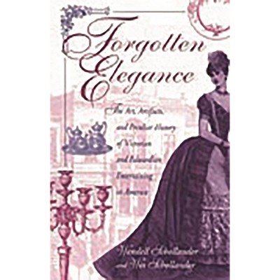 Forgotten Elegance - by  Wesley Schollander & Wendell Schollander & Wes Schollander (Hardcover)