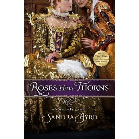 Roses Have Thorns 3 Ladies In Waiting By Sandra Byrd Paperback Target