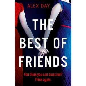 The Best of Friends - by  Alex Day (Paperback) - 1 of 1