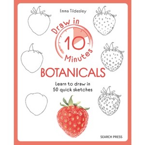 Draw in 10 Minutes: Botanicals - by  Emma Tildesley (Paperback) - 1 of 1