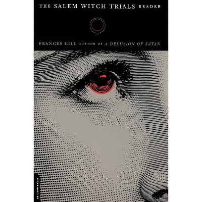 The Salem Witch Trials Readers - by  Frances Hill (Paperback)