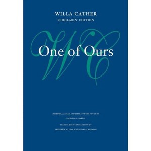 One of Ours - (Willa Cather Scholarly Edition) by  Willa Cather (Hardcover) - 1 of 1