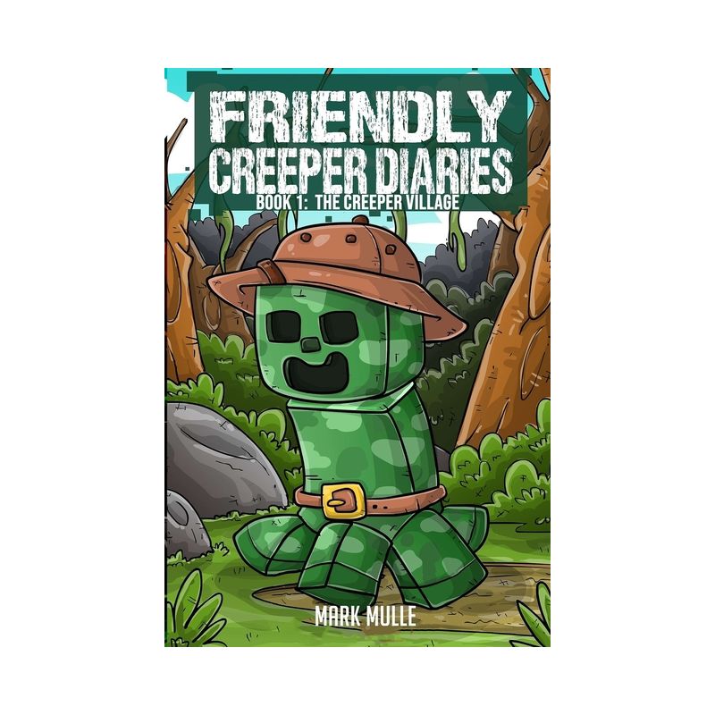 The Friendly Creeper Diaries Book 1 - by  Mark Mulle (Paperback), 1 of 2