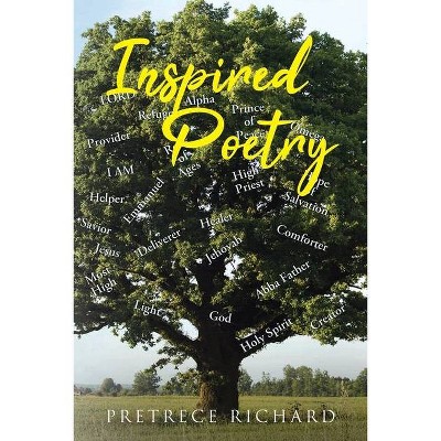 Inspired Poetry - by  Pretrece Richard (Paperback)