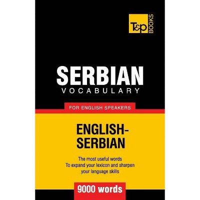 Serbian vocabulary for English speakers - 9000 words - (American English Collection) by  Andrey Taranov (Paperback)