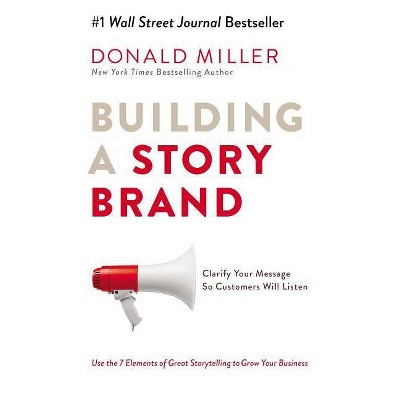 Building a Storybrand - by  Donald Miller (Hardcover)