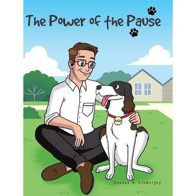 The Power of the Pause - by  Sandee Q Conkright (Hardcover)