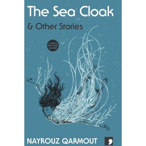 The Sea Cloak - by  Nayrouz Qarmout (Paperback) - 1 of 1