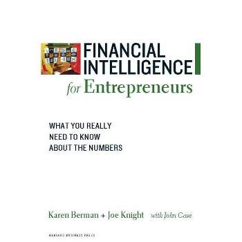 Financial Intelligence for Entrepreneurs - by  Karen Berman & Joe Knight (Paperback)