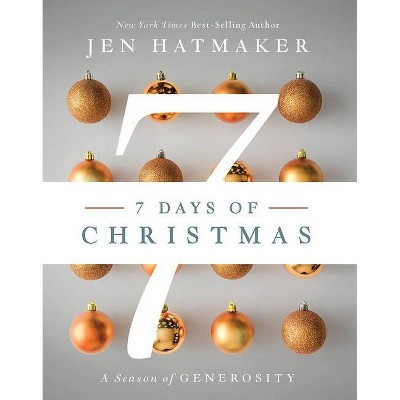 7 Days of Christmas - Jen Hatmaker (Hardcover)