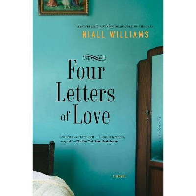 Four Letters of Love - by  Niall Williams (Paperback)