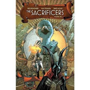 The Sacrificers Volume 1 - by  Rick Remender (Paperback)