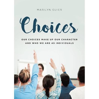 Choices - by  Marilyn Guier (Paperback)