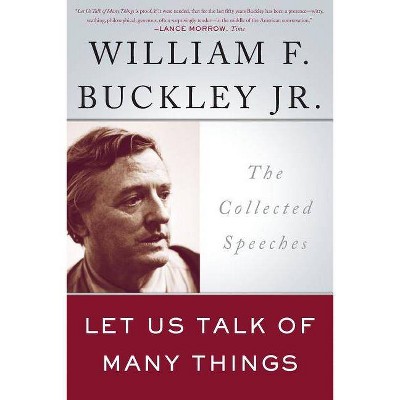 Let Us Talk of Many Things - by  William F Buckley (Paperback)