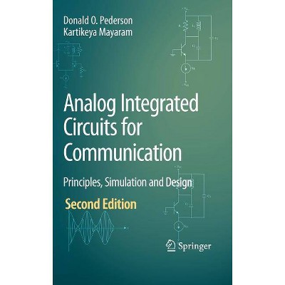 Analog Integrated Circuits for Communication - 2nd Edition by  Donald O Pederson & Kartikeya Mayaram (Hardcover)