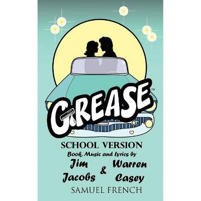 Grease, School Version - Abridged by  Jim Jacobs & Warren Casey (Paperback)