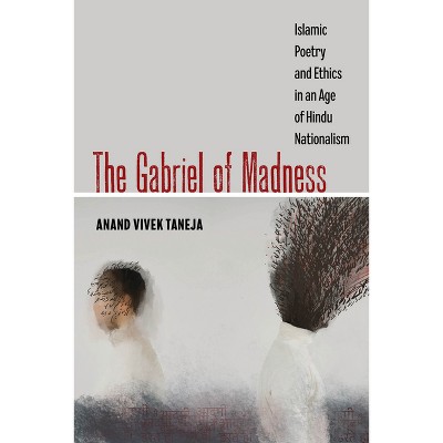 The Gabriel of Madness - (Islamic Humanities) by  Anand Vivek Taneja (Paperback)