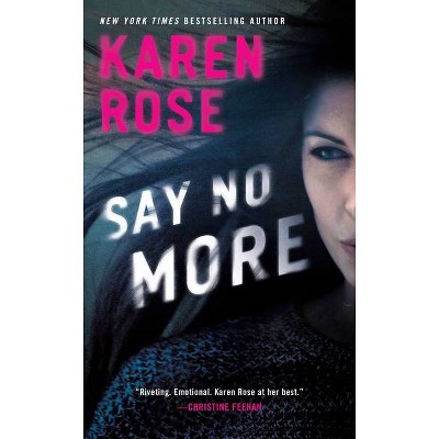  Say No More - (Sacramento Series) by  Karen Rose (Paperback) 