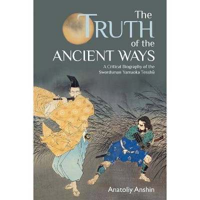 The Truth of the Ancient Ways - by  Anatoliy Anshin (Paperback)